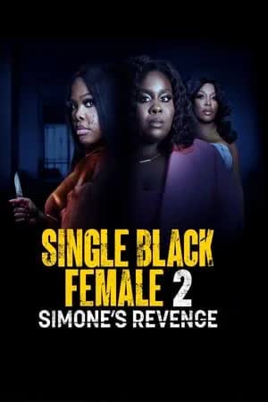 Single Black Female 2 Simone's Revenge (2024) [NoSub]