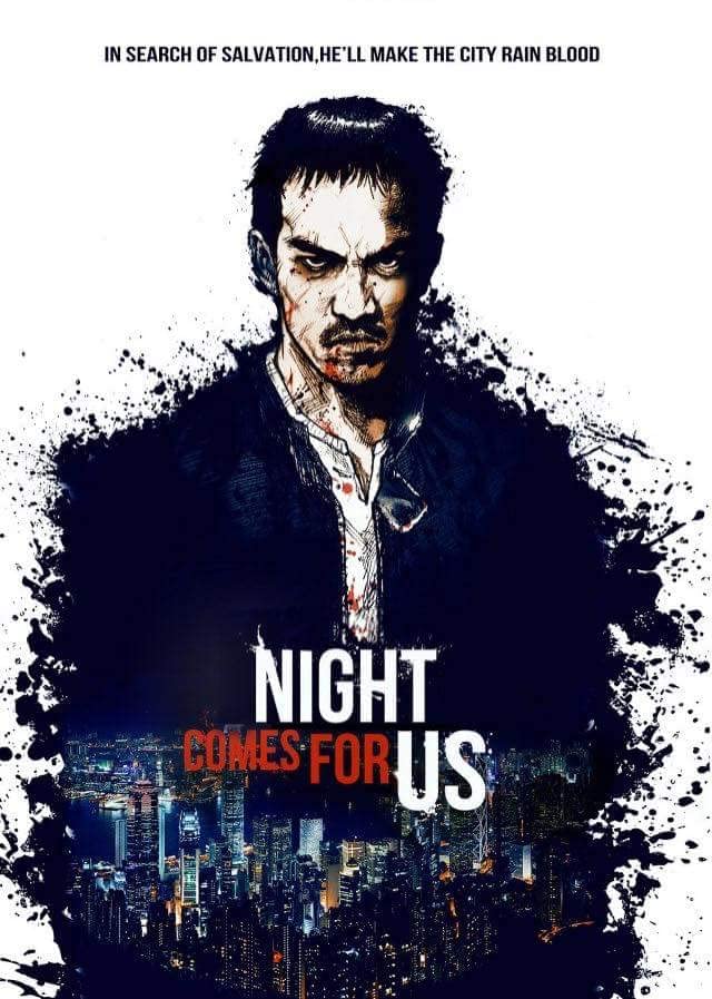 The Night Comes for Us (2018) ค่ำคืนแห่งการไล่ล่า