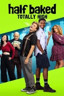 Half Baked Totally High (2024) [NoSub]