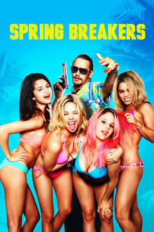 Spring Breakers (2012) กิน เที่ยว เปรี้ยว ปล้น 