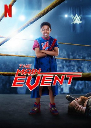 The Main Event (2020) หนุ่มน้อยเจ้าสังเวียน WWE